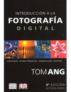 INTRODUCCION A LA FOTOGRAFIA DIGITAL4ª EDICION